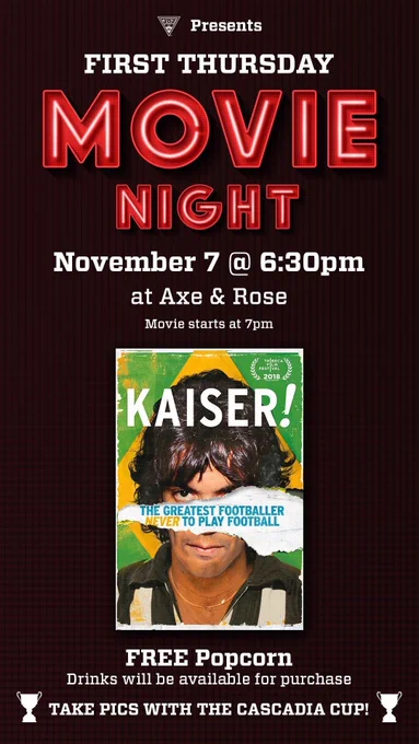 107IST Presents
FIRST THURSDAY MOVIE NIGHT
November 7 @ 6:30pm
at Axe & Rose
Movie starts at 7pm

KAISER!
THE GREATEST FOOTBALLER NEVER TO PLAY FOOTBALL

FREE Popcorn
Drinks will be available for purchase
TAKE PICS WITH THE CASCADIA CUP!