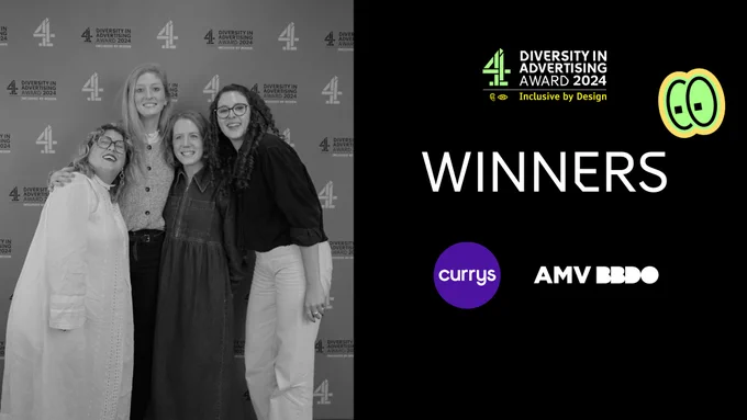 On the left hand side is a black and white picture of four women smiling. L-R Augustine Cerf, Annabel Jerome, Aisling Lancaster and Stephanie Simon and on the right on a black background it says WINNERS and beneath are the Currys and EMV BBDO logos. Above is the Diversity in Advertising Award logo and a pair of green googley eyes
