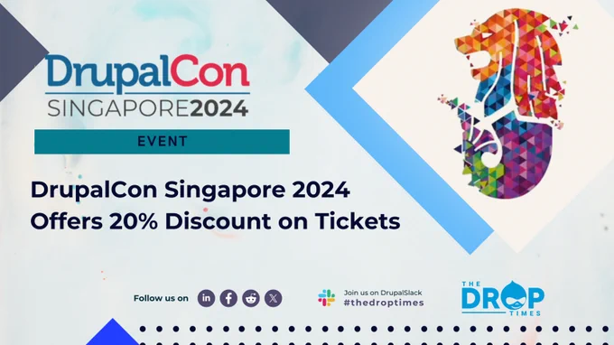 DrupalCon Singapore 2024 Offers 20% Discount on Tickets