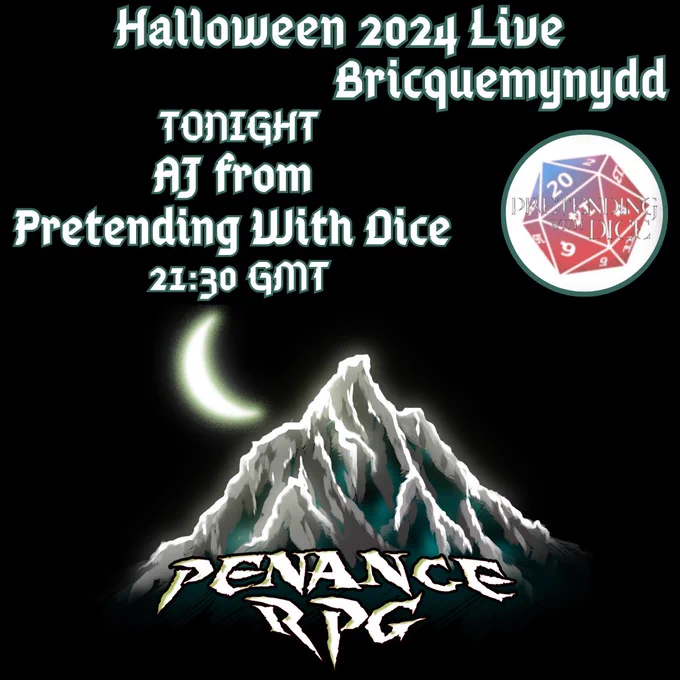 Black background with a brightly lit mountain with green shadows, with a crescent moon. White and green text reads 'Halloween 2024 Live. Tonight AJ from Pretending With Dice. Penance RPG'