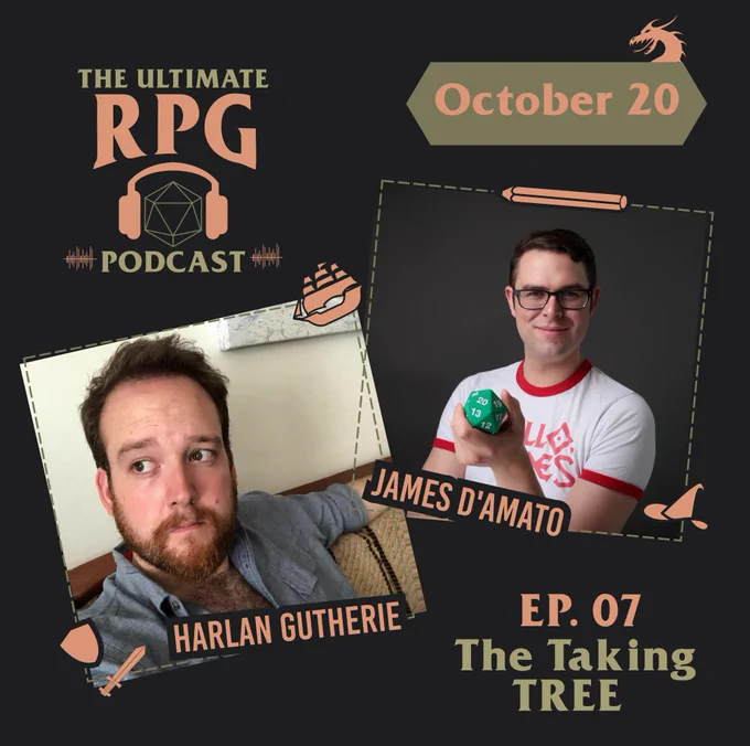 The Ultimate RPG Podcast episode seven "The Taking Tree" with Harlan Gutherie. Available October 20th