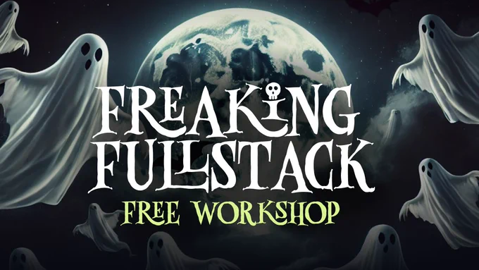 Freaking Full Stack: Free Workshop