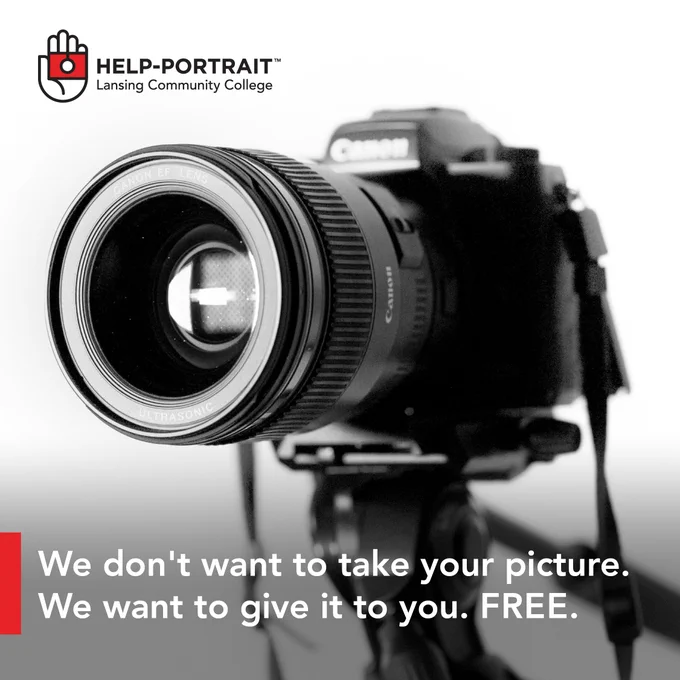 HELP-PORTRAIT
LANSING COMMUNITY COLLEGE
We don't want to take your picture. We want to give it to you. Free.