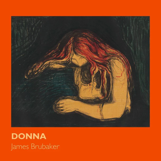 Orange frame with sketch of a woman looking down against a black background. Text reads "Donna" and "James Brubaker."