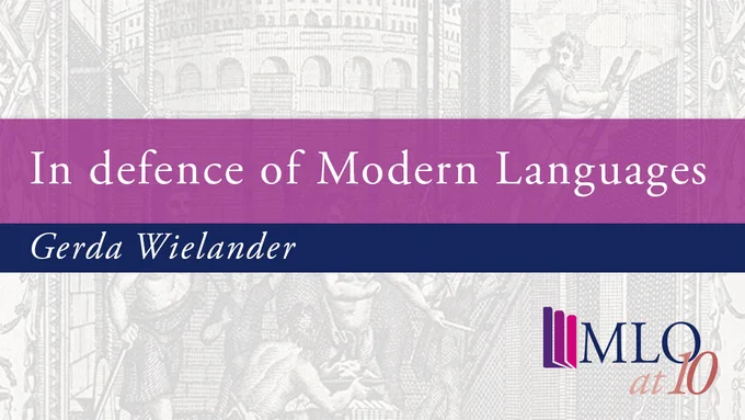 A pink banner featuring the article title: 'In defence of Modern Languages', with a dark navy banner underneath with the author's name, Gerda Wielander.