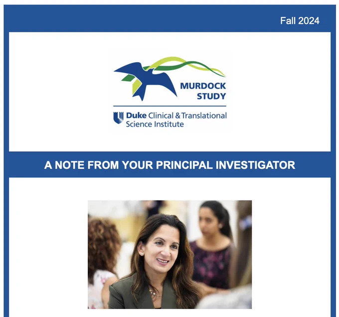 Screen grab of the Duke Kannapolis fall 2024 newsletter featuring the MURDOCK Study icon and a photo of Director Svati Shah with the headline, "A note from your principal investigator." 