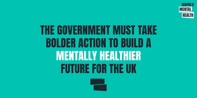 The Government must take bolder action to build a mentally healthier 
future for the UK