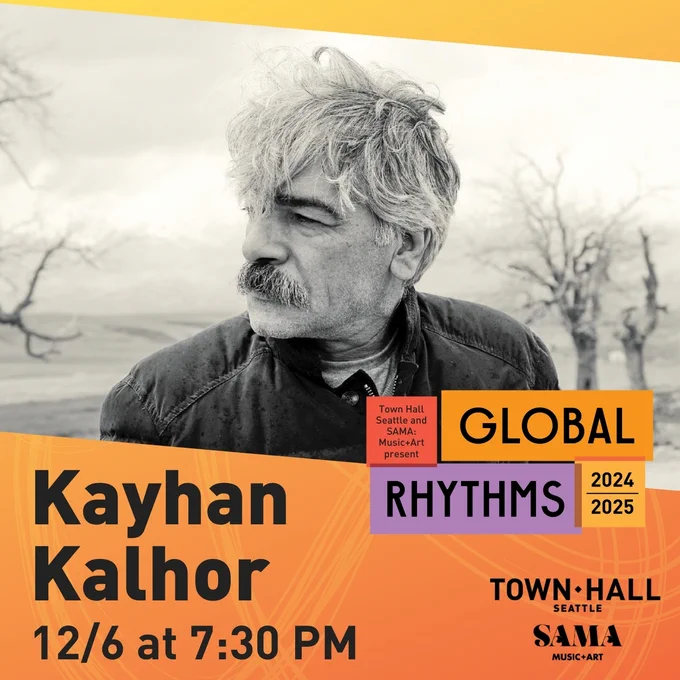 Orange promotional graphic for the Global Rhythms event at Town Hall Seattle, featuring artist Kayhan Kalhor. The graphic includes event details, stating it will occur on December 6, 2024, at 7:30 PM. Logos of Town Hall Seattle and SAMA: Music   Art are at the bottom.