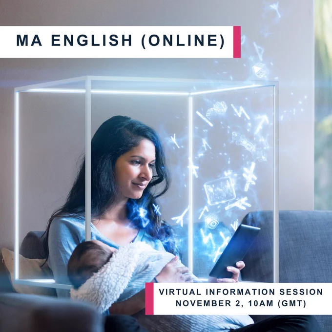 A person holding a baby and looking at a tablet. Text: MA English (Online). Virtual Information Session, November 2, 10am (GMT)