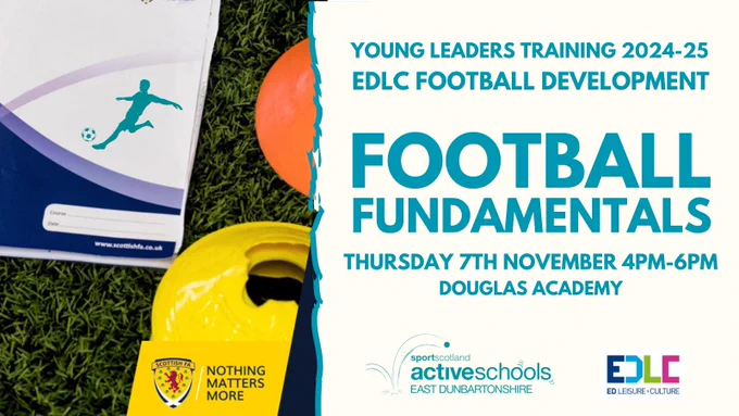 Poster promoting Young Leaders Training 2024-25.
EDLC Football Development. 
Football Fundamentals.
Thursday 7th November. 4-6pm. Douglas Academy.
East Dunbartonshire Active Schools and Leisure & Culture Logos at the bottom of the image.
To the left of the image is a photograph of a workbook and marker cones on a synthetic pitch.