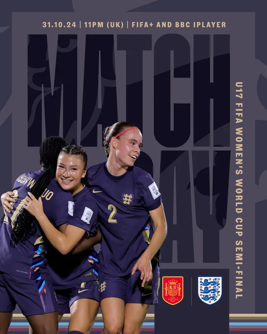 Matchday graphic for U17 England vs Spain with photo of Young Lionesses celebrating in England away kit. 

Text: U17 FIFA Women's World Cup semi-final | 31.10.24 | 11pm (UK) | FIFA  and BBC iPlayer