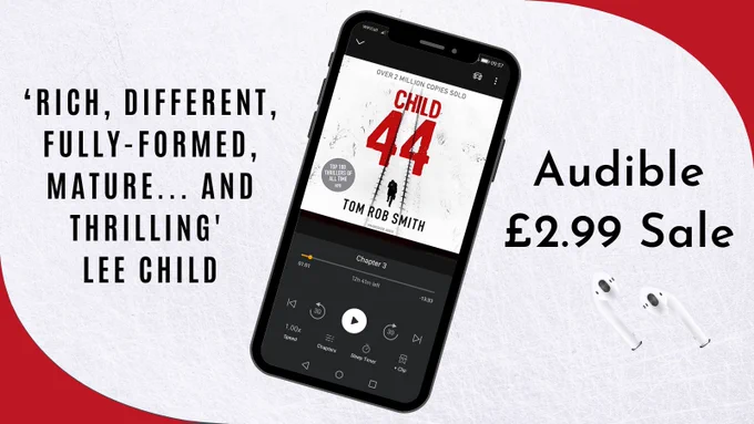 Audio cover of Child 44 by Tom Rob Smith. Audible £2.99 Sale. ‘Rich, different, fully-formed, mature... and thrilling' Lee Child
