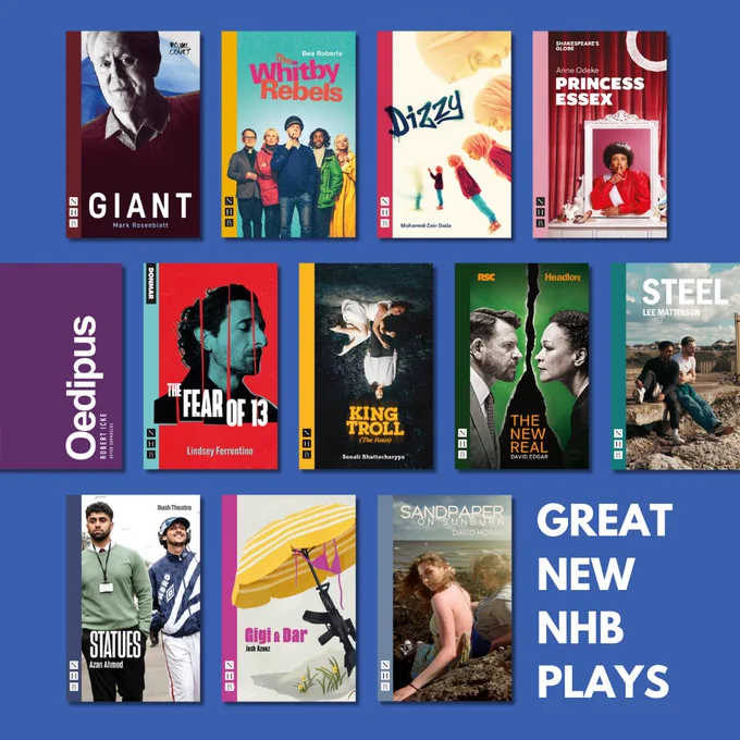 Great new NHB plays: Giant, The Whitby Rebels, Dizzy, Princess Essex, Oedipus (Robert Icke), The Fear of 13, King Troll (The Fawn), The New Real, Stuff, Statues, Gigi & Dar, Sandpaper on Sunburn