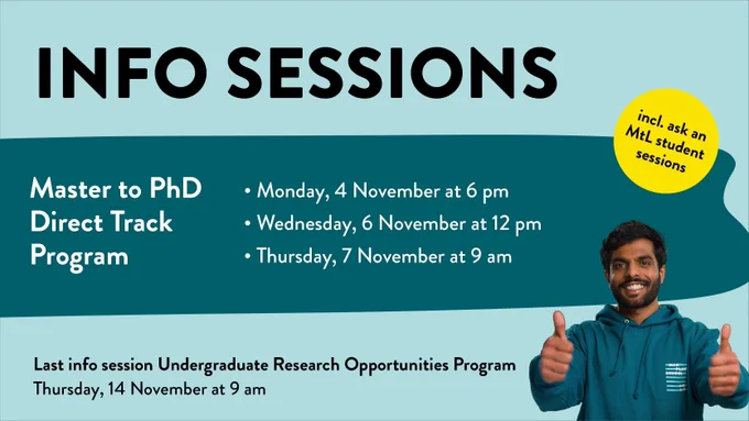 Flyer listing the dates: There are info sessions for the Master to PhD Direct Track Program on Monday, 4 November at 6 pm, Wednesday, 6 November at 12 pm and Thursday, 7 November at 9 am. The last session for the Undergraduate Research Opportunities Program takes place on Thursday, 14 November at 9 am. The info sessions include "ask an MtL student" sessions. A student in a turquoise hoodie with the MtL logo is shown on the flyer, giving two thumbs up.