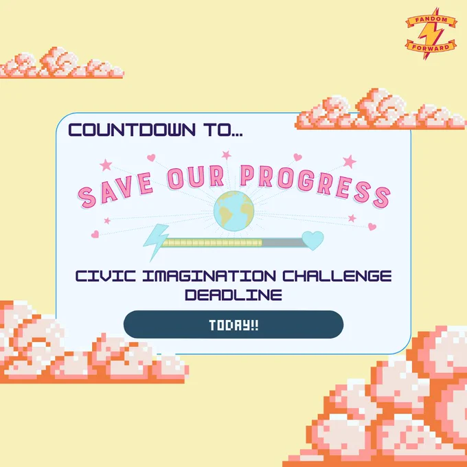 Two slide graphic for Save Our Progress campaign. Background is a pastel yellow with video game like light orange clouds.

Slide 1: In the center is a rectangle with a white background. Text reads “Countdown to… Save Our Progress” with an earth underneath and a progress bar. Next text line reads “Civic Imagination Challenge Deadline.” Button underneath has TODAY!! 