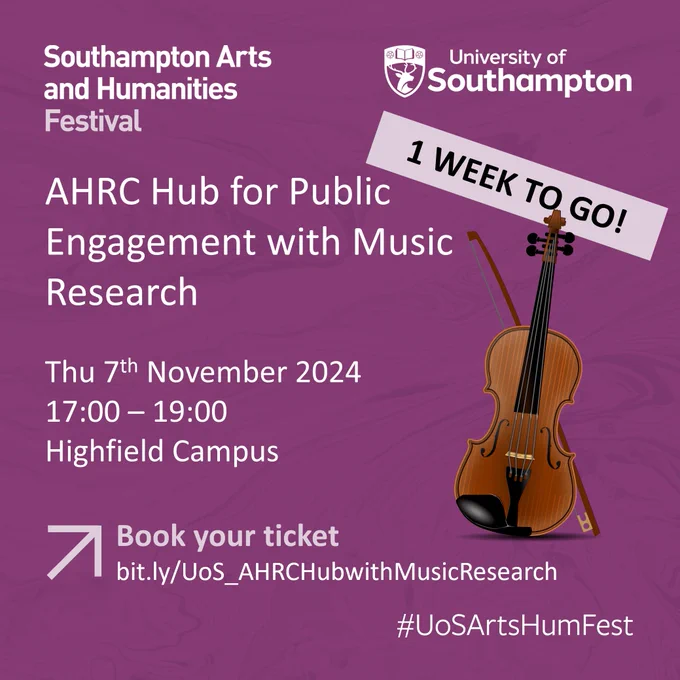Event promotional image for the Southampton Arts and Humanities Festival hosted by the University of Southampton. The event is titled "AHRC Hub for Public Engagement with Music Research" and will take place on Thursday, 7th November 2024, from 17:00 to 19:00 at Highfield Campus. The image features white text on a purple background and includes a brown violin with a banner reading "1 WEEK TO GO!". There’s a call to action for booking free tickets at bit.ly/UoS_AHRCHubwithMusicResearch along with the event hashtag #UoSArtsHumFest at the bottom.