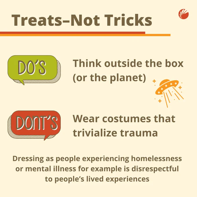 Infographic titled "Treats-Not-Tricks" outlining appropriate Halloween costume guidelines. Includes "DO's: Think outside the box (or the planet)" with a spaceship illustration, and "DON'Ts: Trivialize trauma. Wearing costumes that represent people experiencing homelessness or mental illness is disrespectful.