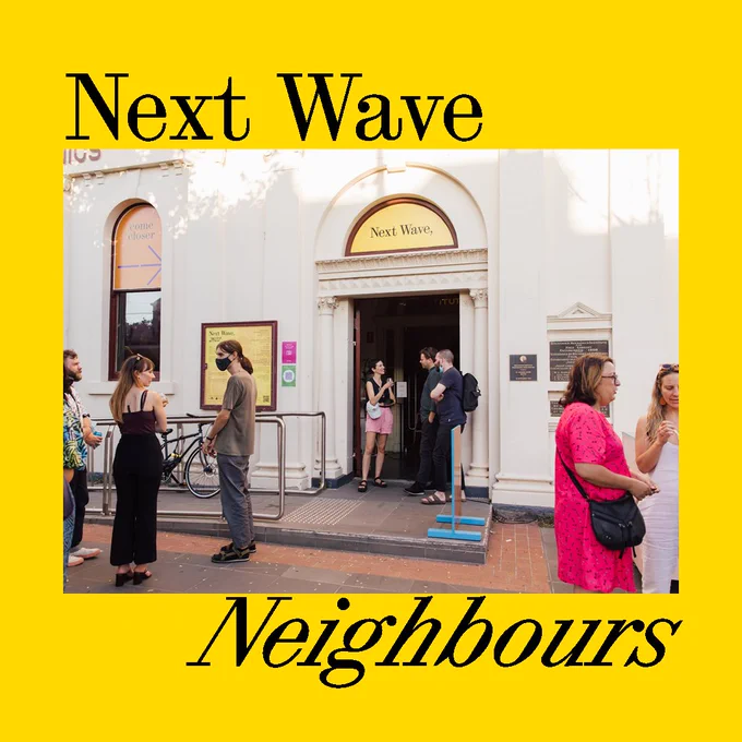 This image includes a photo taken at our 'Home' event in 2022. There is a photo of people are socialising in small groups outside Brunswick Mechanics during the daytime. The building is painted beige and has ramp access. Some people are wearing masks. There is also text that says 'Next Wave Neighbours'.