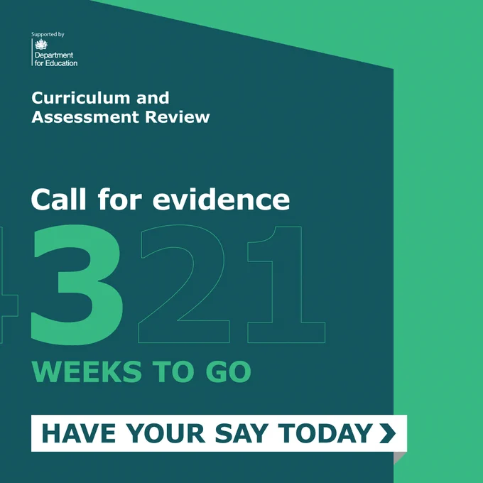 Curriculum and Assessment Review supported by the Department for Education. Call for evidence, 3 weeks to go. Have your say today.