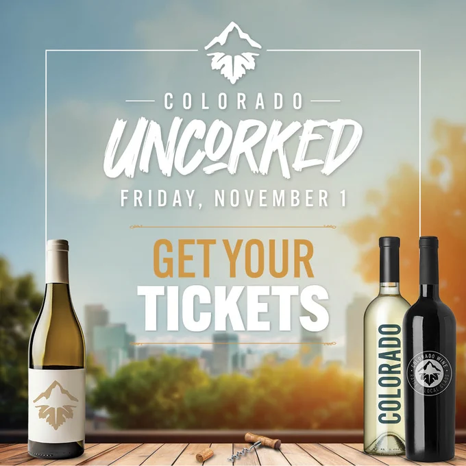 Photo of Autumn in Colorado with a table of Colorado Wine and text that reads, “Colorado Uncorked, Friday, November 1st. Get Your Tickets!”]