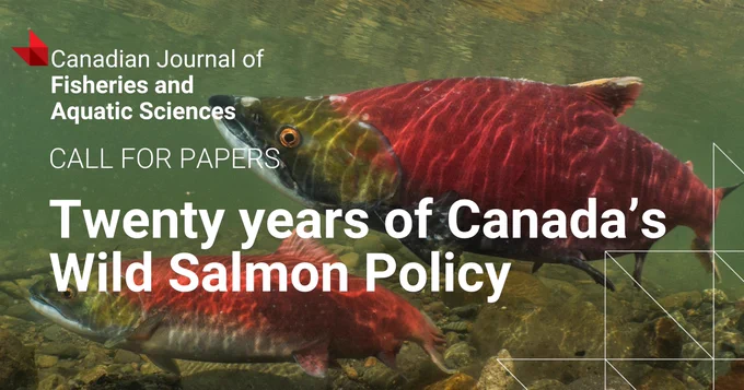 White text overlaid on an underwater photo of salmon. The text reads, "Canadian Journal of Fisheries and Aquatic Science CALL FOR PAPERS: Twenty years of Canada's Wild Salmon Policy." Photo credit: SkeenaWild Conservation Trust, @SkeenaWild. 