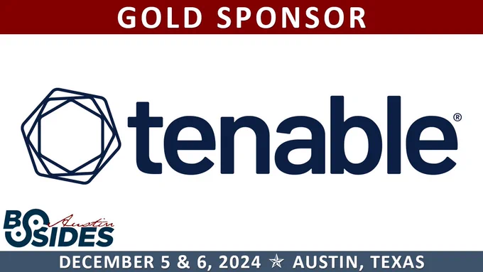 Thanks to BSides Austin gold sponsor Tenable!
Event dates: December 5 & 6, 2024
Register at https://bsidesaustin.com