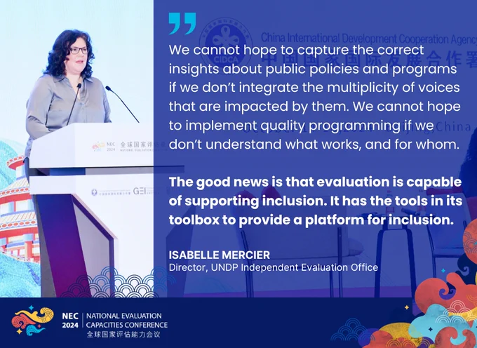 Photo of Isabelle Mercier, Director of the UNDP Independent Evaluation Office. Accompanying quote reads: "We cannot hope to capture the correct insights about public policies and programs if we don’t integrate the multiplicity of voices that are impacted by them. We cannot hope to implement quality programming if we don’t understand what works, and for whom. The good news is that evaluation is capable of supporting inclusion. It has the tools in its toolbox to provide a platform for inclusion."