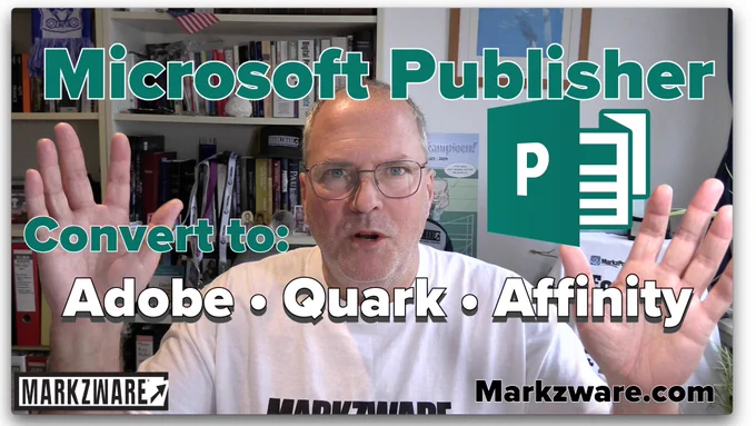 Graphic with picture of man surprised by text, "Microsoft Publisher Convert to Adobe, Quark or Affinity"