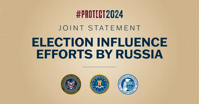#Protect2024 Joint Statement on Election Influence Efforts by Russia banner flanked by the logos of ODNI, FBI, and the Cybersecurity and Infrastructure Security Agency.
