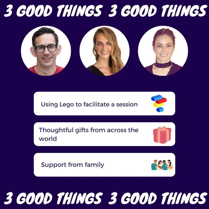 Our 3 good things this week. 1. Using lego to facilitate a session 2. Thoughtful gifts from across the world 3. Support from family