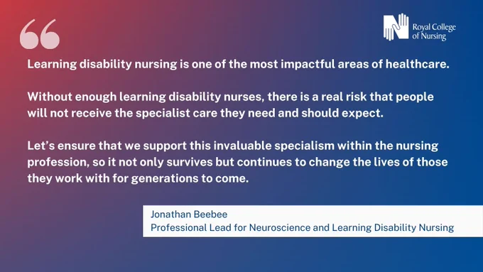 An inspirational quote about the importance of learning disability nursing by Jonathan Beebee, Professional Lead for Neuroscience and Learning Disability at Royal College of Nursing, set against a crimson background.