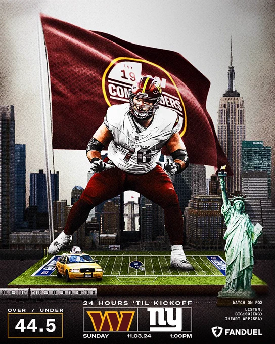 Graphic for 24 hours 'til kickoff. Graphic features a cutout of Sam Cosmi on the Giants field. He is wearing a burgundy helmet, white jersey, burgundy pants and white cleats. Behind him are New York City skyscrapers and a burgundy Commanders flag. The graphic also features a taxi and the Statue of Liberty. At the bottom it says "OVER / UNDER 44.5. 24 HOURS 'TIL KICKOFF. SUNDAY 11.03.24 1:00PM. WATCH ON FOX. LISTEN BIG100 (ENG). IHEART APP (SPA)." There are also Commanders, Giants and FanDuel logos.