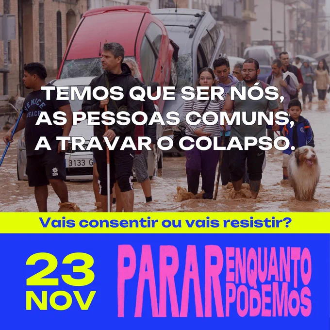 Temos que ser nós, as pessoas comuns, a travar o colapso (imagem de pessoas no meio das cheias) - vais consentir ou vais resistir? 23 Nov Parar Enquanto Podemos