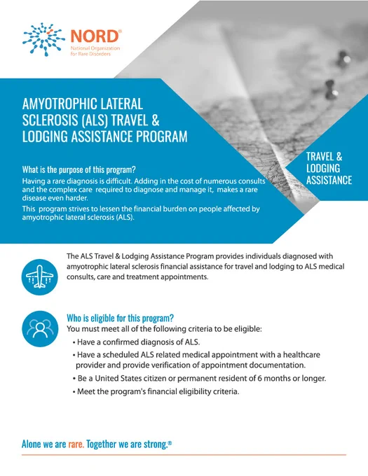 NORD ALS Travel & Lodging Assistance Program. Individuals eligible for assistance include those with a confirmed ALS diagnosis, scheduled medical appointments, U.S. residency, and financial need.