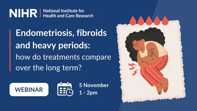 Endometriosis, fibroids and heavy periods: how do treatments compare over the long term?  
Webinar: 5 November, 1 - 2pm
