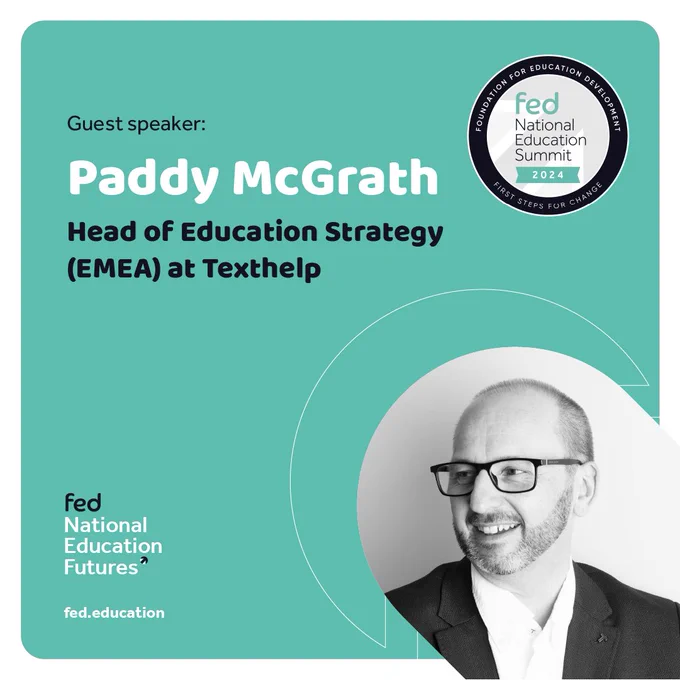 Text reads: Guest Speaker, Paddy McGrath, Head of Education at texthelp. FED circular logo, picture of Paddy (bald, beard, glasses, smiling)
