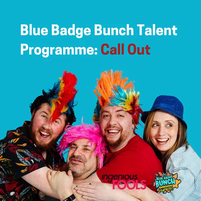 Three men and one woman are laughing and smiling together in colourful wigs and hats against a blue background. The text at the top of the image reads Blue Badge Bunch Talent Programme: Call Out