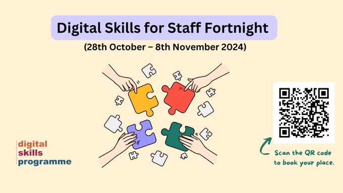Digital Skills for Staff Fortnight, (28th October – 8th November 2024). Digital skills programme logo. People moving colourful puzzle pieces. A QR code to the digital skills programme labelled "Scan the QR code to book your place."