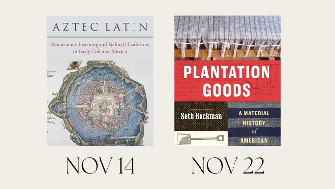 The image contains the covers of new books by Andrew Laird and Seth Rockman as well as the dates of their talks (11-14 and 11-22, respectively).