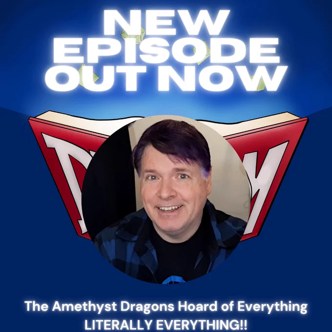 DoubleDM New Episode Out Now Image showing the DDM Logo: A Book with glowing pages and a red binder with "DM DM" on it. The Text reads: "New Episode Out Now - The Amethyst Dragons Hoard of Everything LITERALLY EVERYTHING"