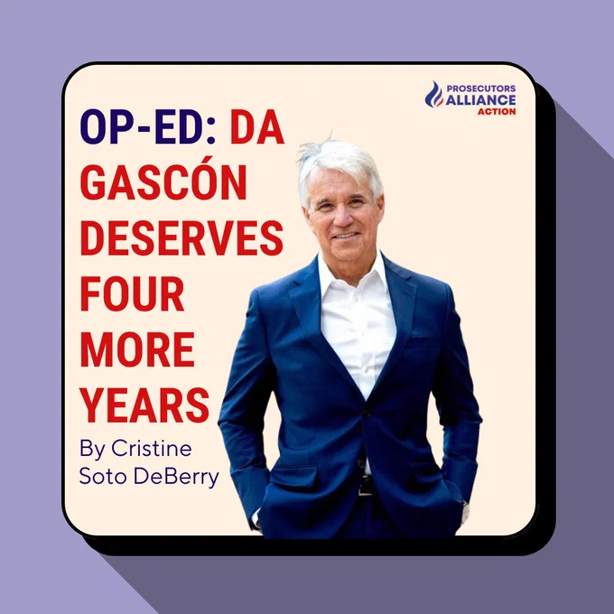 Op-Ed: DA Gascon deserves four more years by Cristine Soto DeBerry. With a picture of DA Gascon in a blue suit. 