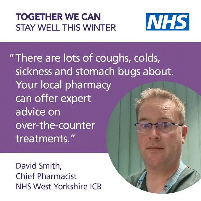 Photograph of David Smith, Chief Pharmacist. Quote reads “There are lots of coughs, colds, sickness and stomach bugs about. Your local pharmacy can offer expert advice on over--the-counter treatments"
