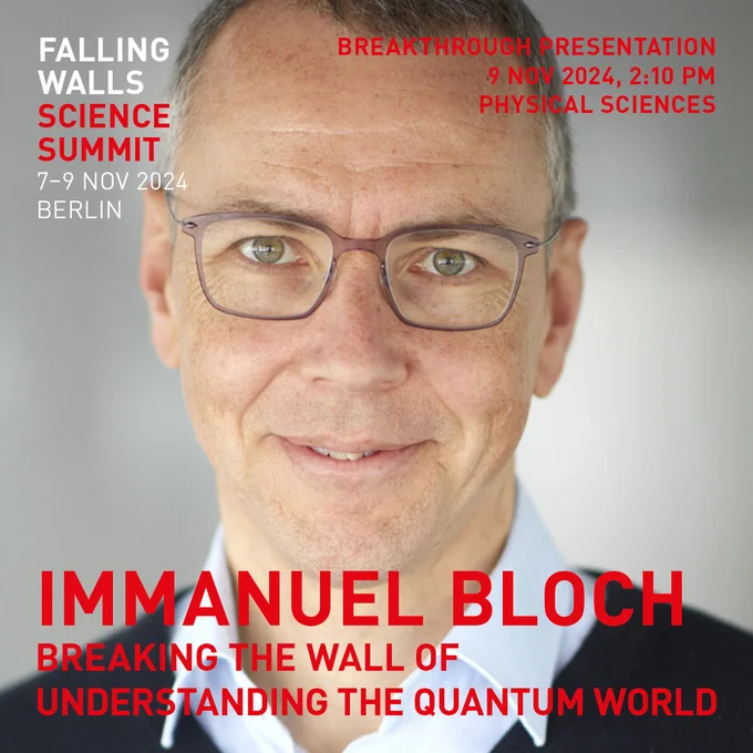 A portrait of Immanuel Bloch, Scientific Director at the Max Planck Institute of Quantum Optics and Professor of Experimental Physics at LMU Munich. Event details are included, highlighting his upcoming presentation, "Breaking the Wall of Understanding the Quantum World," scheduled for 9 November at 2:10 PM CET at the Falling Walls Science Summit in Berlin. Bloch is known for his pioneering work in quantum simulations, aiming to unlock insights into the quantum realm.