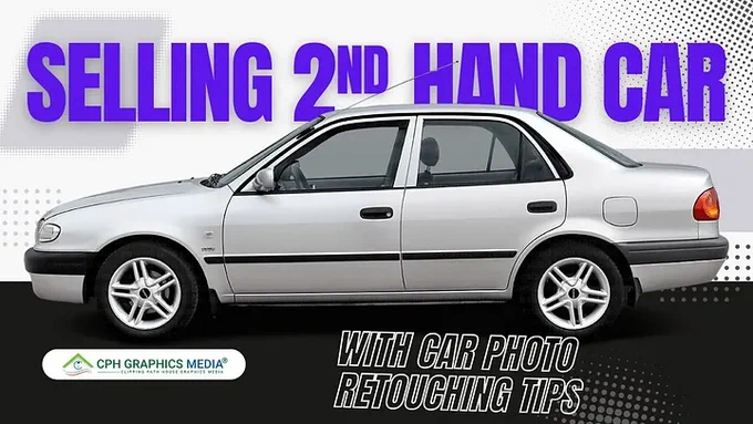 Selling Second-Hand Cars Made Easy with Car Photo Retouching Tips