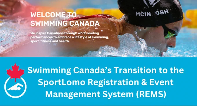 Swimming Canada transition to the SportLoMo registration & event management system (REMS)