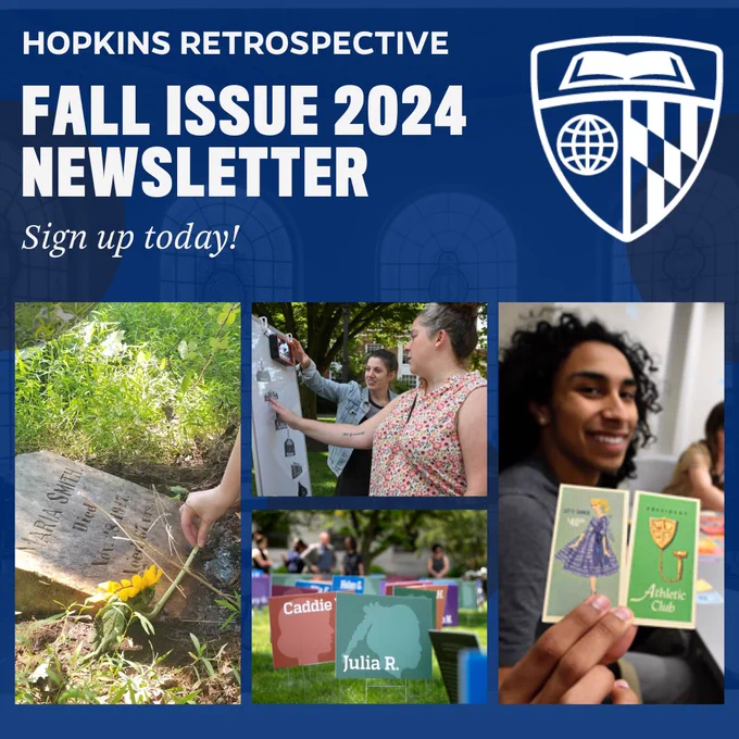 A blue banner with four photos at the bottom shows a person placing a flower on a grave, two people placing magnets on a whiteboard, yard signs with girl silhouettes and names, and a person holding up vintage cards. At the top, the text reads "Hopkins Retrospective Fall Issue 2024 Newsletter Sign Up Today”. 