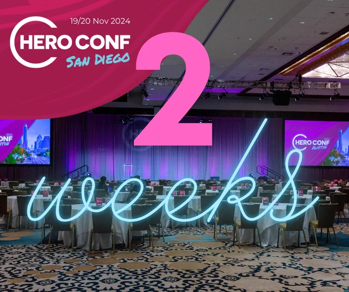 2 Weeks
Hero Conf San Diego 
19/20 Nov 2024