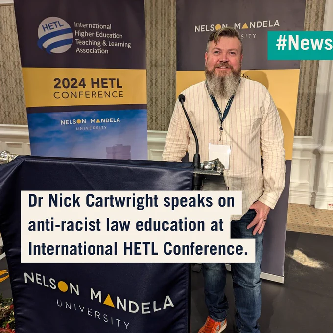 Dr Nick Cartwright stands at a podium with a microphone. Behind him, banners display the 2024 HETL Conference and Nelson Mandela University logos. A banner at the bottom includes the text: 'Dr Nick Cartwright speaks on anti-racist law education at International HETL Conference.' The hashtag #News is displayed in the top right corner.