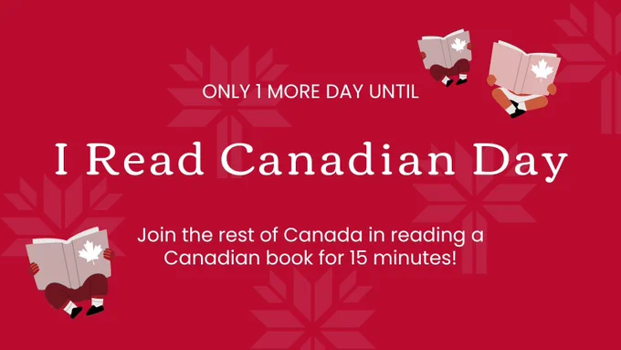 A red and white I Read Canadian graphic with kids reading books. Text reads: “Only 1 more day until I Read Canadian Day. Join the rest of Canada in reading a Canadian book for 15 minutes!”