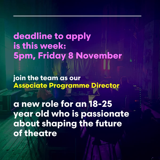 A new role for an 18-25 year old who is passionate about shaping the future of theatre